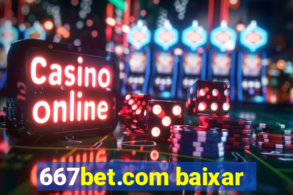 667bet.com baixar